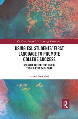 Using ESL Students’ First Language to Promote College Success - Andrea Parmegiani