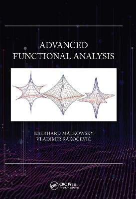 Advanced Functional Analysis - Eberhard Malkowsky, Vladimir Rakočević