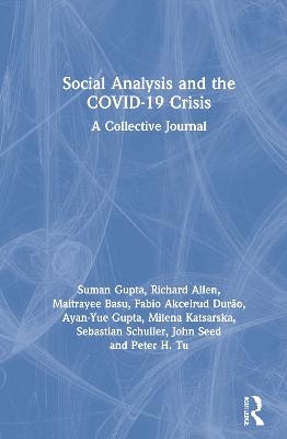 Social Analysis and the COVID-19 Crisis - Suman Gupta, Richard Allen, Maitrayee Basu, Fabio Akcelrud Dur&atilde;o, Ayan-Yue Gupta