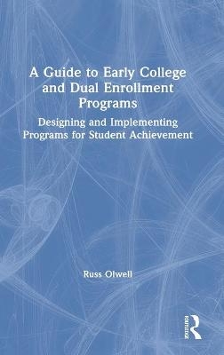 A Guide to Early College and Dual Enrollment Programs - Russ Olwell