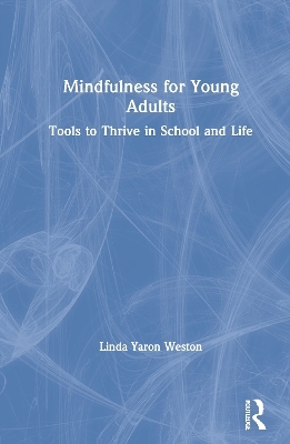 Mindfulness for Young Adults - Linda Yaron Weston