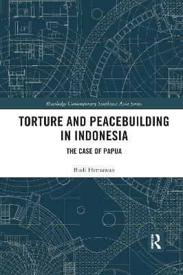 Torture and Peacebuilding in Indonesia - Budi Hernawan