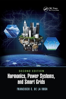 Harmonics, Power Systems, and Smart Grids - Francisco C. De La Rosa