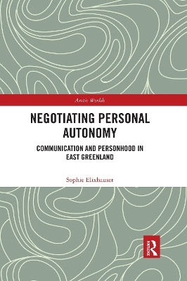 Negotiating Personal Autonomy - Sophie Elixhauser