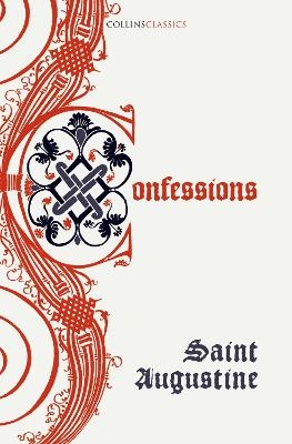 The Confessions of Saint Augustine - Saint Augustine
