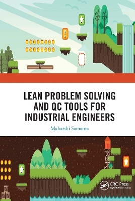 Lean Problem Solving and QC Tools for Industrial Engineers - Maharshi Samanta