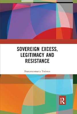 Sovereign Excess, Legitimacy and Resistance - Francescomaria Tedesco
