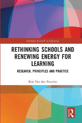 Rethinking Schools and Renewing Energy for Learning - Kris Van den Branden