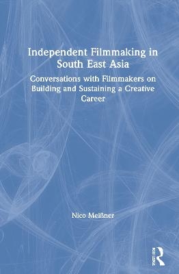 Independent Filmmaking in South East Asia - Nico Meissner