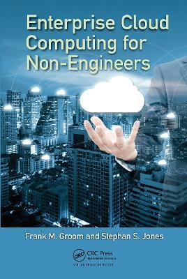 Enterprise Cloud Computing for Non-Engineers - 