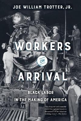 Workers on Arrival - Joe William Trotter  Jr.