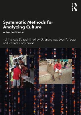 Systematic Methods for Analyzing Culture - H.J. Fran&ccedil;ois Dengah II, Jeffrey G. Snodgrass, Evan R. Polzer, William Cody Nixon