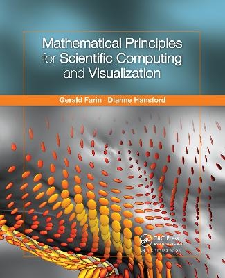 Mathematical Principles for Scientific Computing and Visualization - Gerald Farin, Dianne Hansford