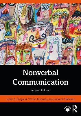 Nonverbal Communication - Judee K Burgoon, Laura K. Guerrero, Valerie Manusov