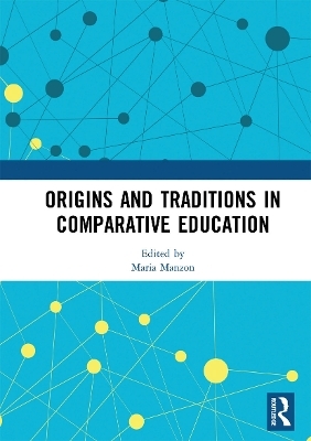 Origins and Traditions in Comparative Education - 