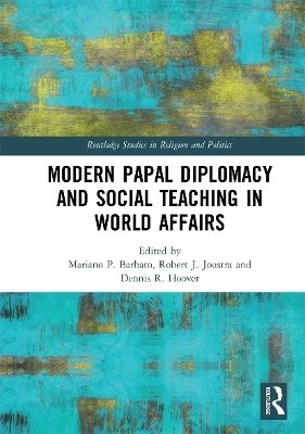 Modern Papal Diplomacy and Social Teaching in World Affairs - 