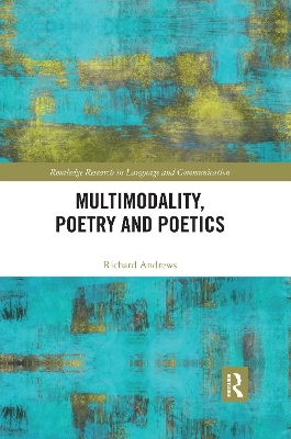 Multimodality, Poetry and Poetics - Richard Andrews