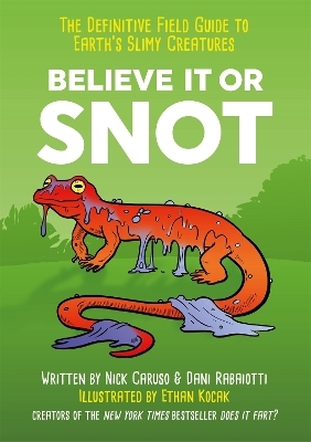 Believe It or Snot - Nick Caruso, Dani Rabaiotti