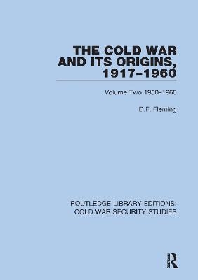 The Cold War and its Origins, 1917-1960 - D.F. Fleming