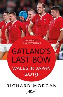 Gatland's Last Bow - Wales in Japan 2019 - Richard Morgan