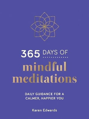 365 Days of Mindful Meditations - Karen Edwards