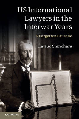 US International Lawyers in the Interwar Years -  Hatsue Shinohara