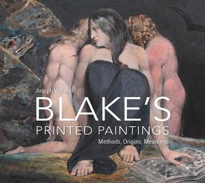 William Blake's Printed Paintings - Joseph Viscomi