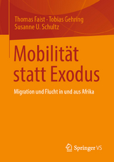 Mobilit&auml;t statt Exodus - Thomas Faist, Tobias Gehring, Susanne U. Schultz