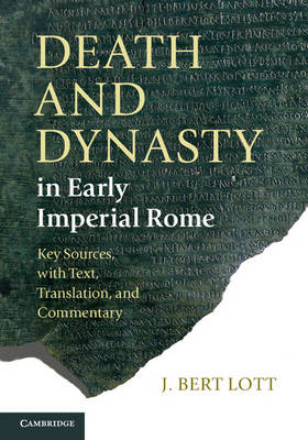 Death and Dynasty in Early Imperial Rome -  J. Bert Lott