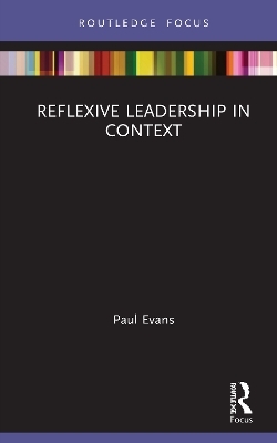 Reflexive Leadership in Context - Paul Evans