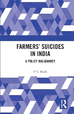 Farmers&rsquo; Suicides in India - P. C. Bodh