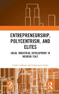 Entrepreneurship, Polycentrism, and Elites - Carlo Carboni, Francesco Orazi