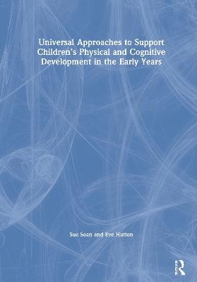 Universal Approaches to Support Children’s Physical and Cognitive Development in the Early Years