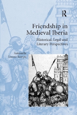 Friendship in Medieval Iberia - Antonella Liuzzo Scorpo