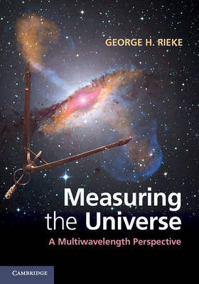 Measuring the Universe -  George H. Rieke