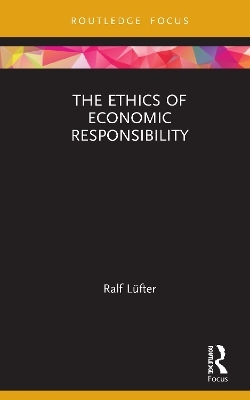 The Ethics of Economic Responsibility