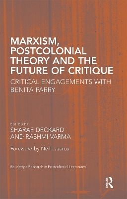 Marxism, Postcolonial Theory, and the Future of Critique - 