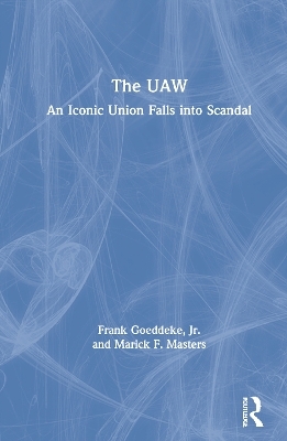 The UAW - Jr. Goeddeke  Frank, Marick F. Masters