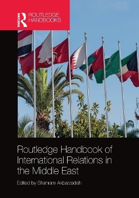 Routledge Handbook of International Relations in the Middle East - 