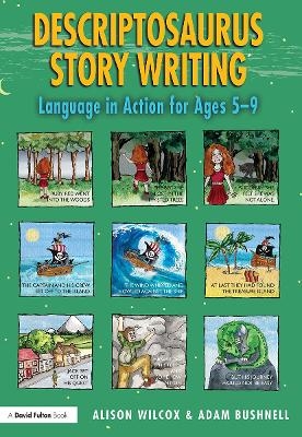 Descriptosaurus Story Writing - Alison Wilcox, Adam Bushnell