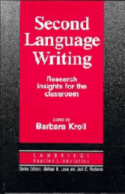 Second Language Writing (Cambridge Applied Linguistics) - 