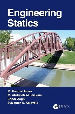 Engineering Statics - M. Rashad Islam, M. Abdullah Al Faruque, Bahar Zoghi, Sylvester A. Kalevela