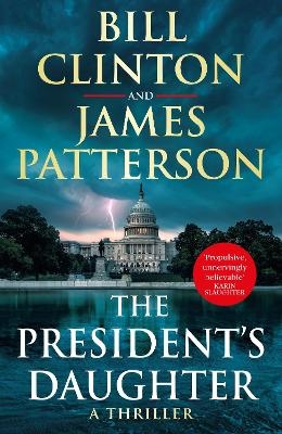 The President&rsquo;s Daughter - President Bill Clinton, James Patterson