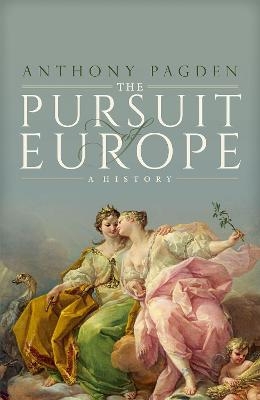 The Pursuit of Europe - Prof Anthony Pagden