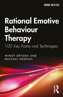 Rational Emotive Behaviour Therapy - Windy Dryden, Michael Neenan