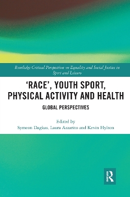 &lsquo;Race&rsquo;, Youth Sport, Physical Activity and Health - 