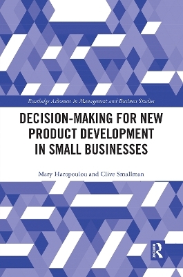 Decision-making for New Product Development in Small Businesses - Mary Haropoulou, Clive Smallman