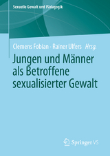 Jungen und M&auml;nner als Betroffene sexualisierter Gewalt - 