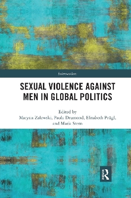 Sexual Violence Against Men in Global Politics - 