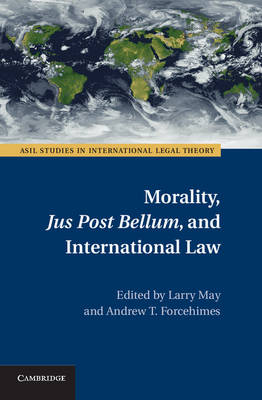 Morality, Jus Post Bellum, and International Law - 